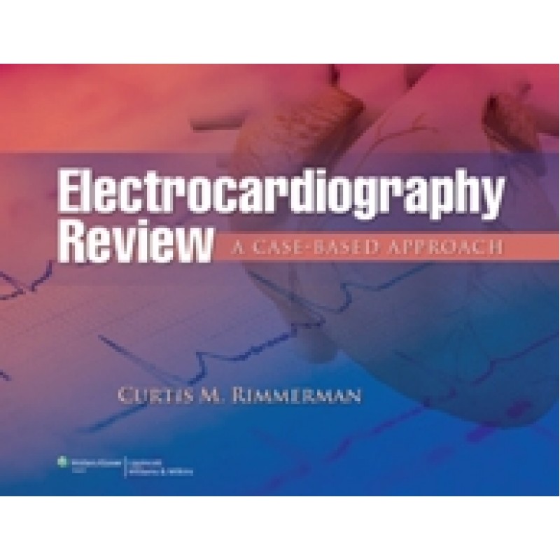 Electrocardiography Review: A Case-Based Approach
